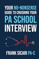 Your No-Nonsense Guide to Crushing Your PA School Interview (Pre-PA Power Pack)