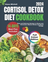 Cortisol Detox Diet Cookbook 2024