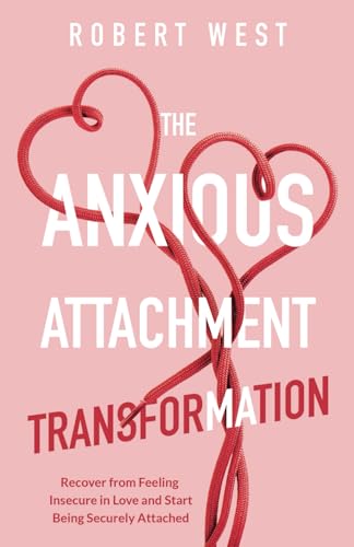 The Anxious Attachment Transformation