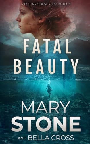 Fatal Beauty (Sky Stryker Mystery Series)