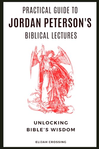 Practical Guide to Jordan Peterson's Biblical Lectures