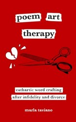poem art therapy: cathartic crafting after infidelity and divorce