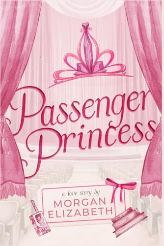 Passenger Princess: A Grumpy Sunshine Bodyguard Pageant Queen Romance (Evergreen Park)