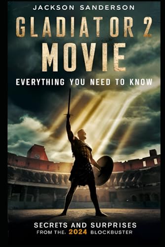 Gladiator 2 Movie Everything You Need to Know: Secrets and Surprises from the 2024 Blockbuster
