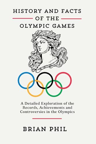 History and Facts of the Olympic Games
