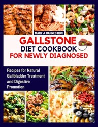 Gallstone Diet Cookbook for Newly Diagnosed