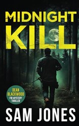 Midnight Kill: FBI Mystery Thriller (A Dean Blackwood FBI Mystery Thriller)