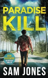 Paradise Kill: FBI Mystery Thriller (A Dean Blackwood FBI Mystery Thriller)