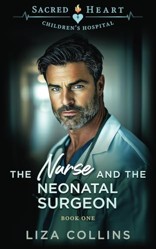 The Nurse and the Neonatal Surgeon: Sacred Heart Children's Hospital, Book 1