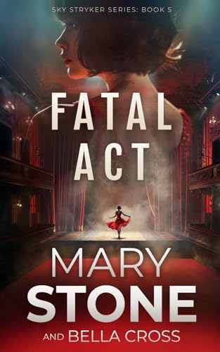 Fatal Act (Sky Stryker Mystery Series)
