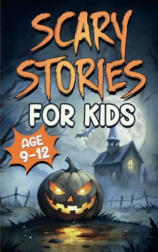 Scary Stories for Kids Age 9-12