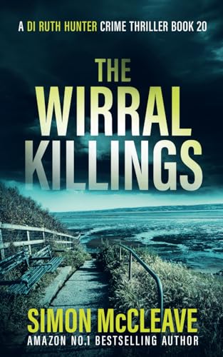 The Wirral Killings: The multi-million selling Snowdonia Murder Mystery series (A DI Ruth Hunter Crime Thriller)
