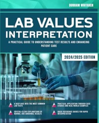Lab Values Interpretation: A Practical Guide to Understanding Test Results and Enhancing Patient Care