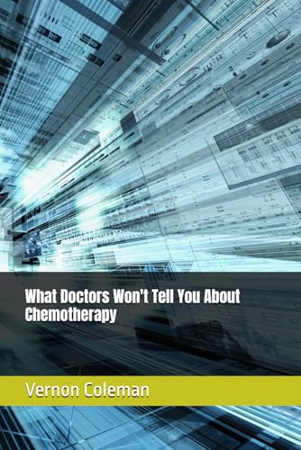 What Doctors Won't Tell You About Chemotherapy