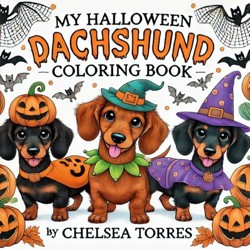 My Halloween Dachshund Coloring Book (The Dachshund Coloring Book Series)