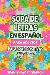 Sopa de Letras en Español para Adultos Letra Grande: Frases Motivadoras con Palabras Positivas (Spanish Word Search)
