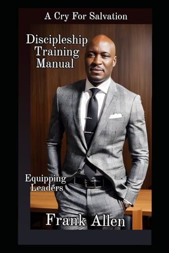 A Cry For Salvation: discipleship Training Manual