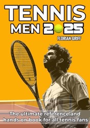 Tennis Men 2025: The ultimate Reference and Hands-on Book for all Tennis Fans incl. ATP schedules, facts, curiosities, records, and quizzes; the perfect gift to accompany the entire season