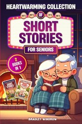 Heartwarming Collection of Short Stories for Seniors: 2 Books in 1: Easy to Read Uplifting Short Stories in Large Print to Stimulate the Memory (Perfect Gift for Seniors Women and Men)