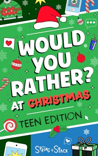 Would You Rather at Christmas - Teen Edition : Interactive Holiday Game with Funny and Festive Questions for Teenagers