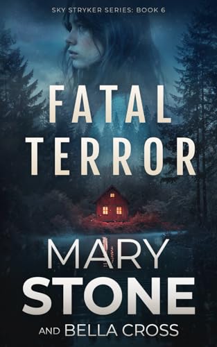 Fatal Terror (Sky Stryker Mystery Series)