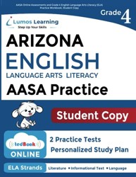 AASA Online Assessments and Grade 4 English Language Arts Literacy (ELA) Practice Workbook, Student Copy: Arizona Test Study Guide