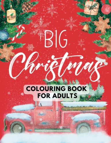 Big Christmas Colouring Book for Adults: Stress Relief / Relaxation, and Creativity / Christmas Gift for Adults