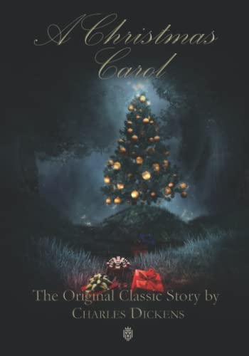 Christmas Carol the Original Classic Story by Charles Dickens