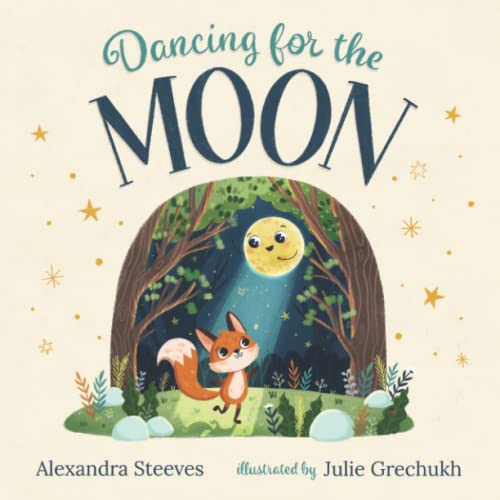 Dancing for the Moon : A Rhyming Bedtime Book for Children about a Fox Who Loves to Dance in the Moonlight (Toddler and Baby Book for Ages 0-3 1, 2 and 3 Year Olds)