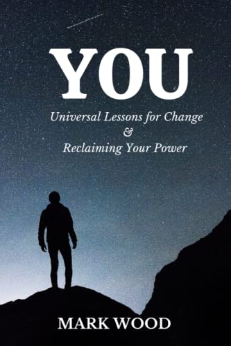 You : Universal Lessons for Change and Reclaiming Your Power