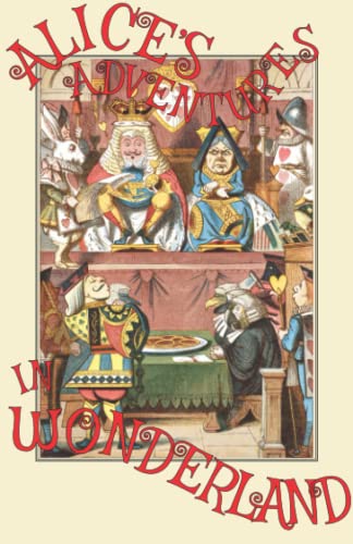 Alice in Wonderland: The Original 1865 Edition With Complete Illustrations By Sir John Tenniel