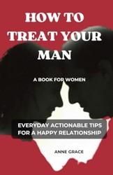 How to Treat Your Man