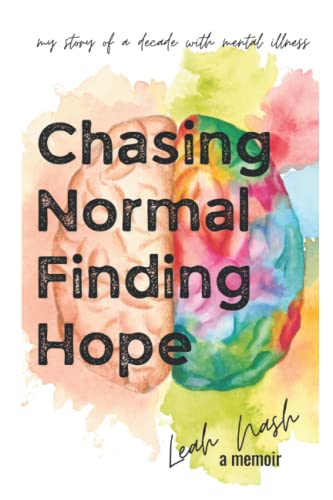 Chasing Normal, Finding Hope: a decade of living with mental illness