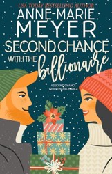 Second Chance with the Billionaire: A Sweet, Small Town Romance (A Christmasland Romance Collection)