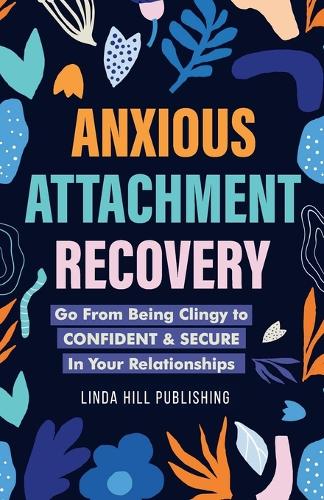 Anxious Attachment Recovery