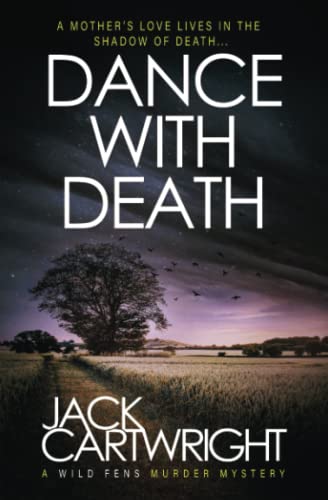 Dance With Death: A British Murder Mystery (The Wild Fens Murder Mystery Series)