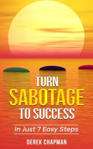 Turn Sabotage To Success