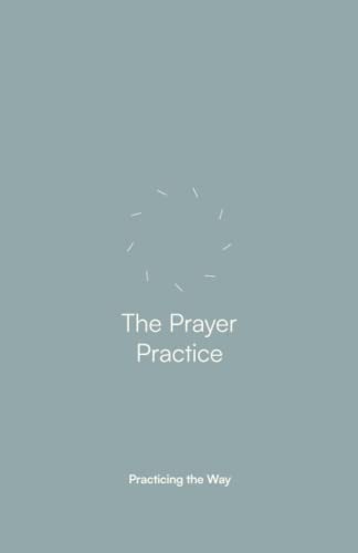 The Prayer Practice: Companion Guide