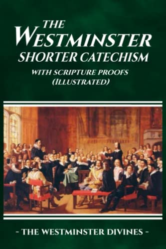 The Westminster Shorter Catechism (Illustrated)
