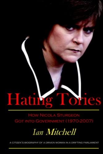 Hating Tories: How Nicola Sturgeon Got into Government (1970-2007)