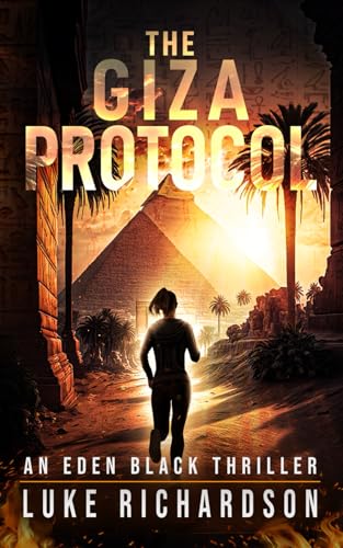 The Giza Protocol (Eden Black Archaeological Thrillers)