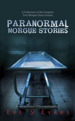 Paranormal Morgue Stories
