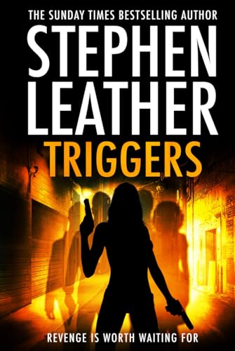 Triggers: Revenge Is Worth Waiting For (Stephen Leather Novels)