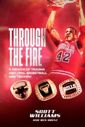 Through the Fire: A Memoir of Trauma and Loss, Basketball and Triumph