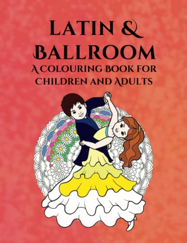 Latin and Ballroom: a Colouring Book for Children and Adults