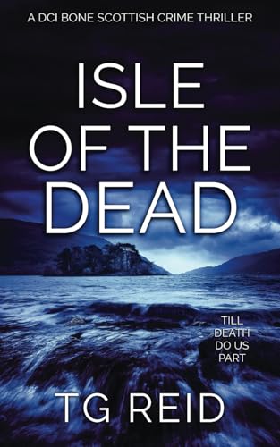 Isle of the Dead: A DCI Bone Scottish Crime Thriller