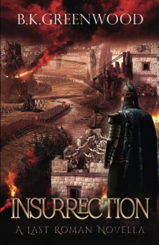 Insurrection: A Last Roman Novella (The Last Roman)