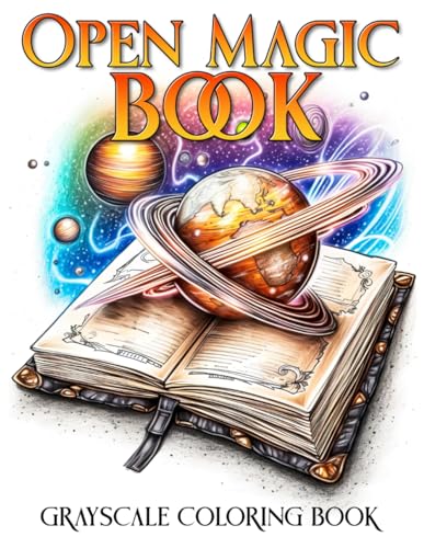Open Magic Book Grayscale Coloring Book: Discover the Enchanting World of Magic and Mystery with Open Magic Book Grayscale Coloring Book - Featuring ... Imagination (Open Magic Book Coloring Books)
