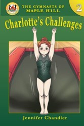 Charlotte's Challenges (The Gymnasts of Maple Hill Gymnastics Series)