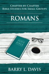 Romans: Chapter-By-Chapter Bible Studies for Small Groups